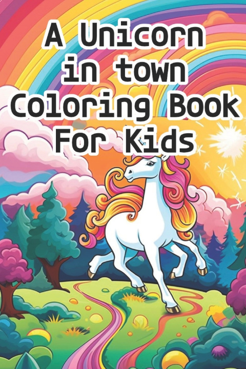 Kniha A Unicorn in Town Coloring Book for Kids Deep Thinking