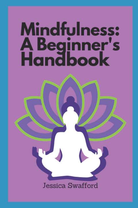 Knjiga Mindfulness Jessica Dawn Swafford