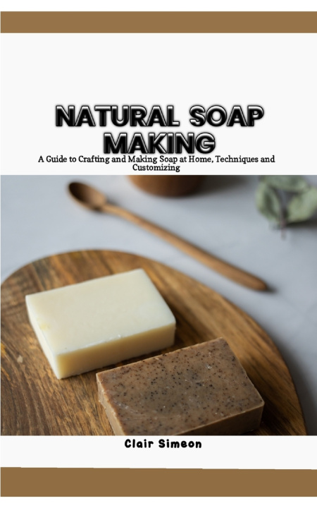 Kniha NATURAL SOAP MAKING Clair Simeon