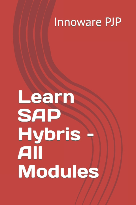 Kniha Learn SAP Hybris - All Modules Innoware PJP