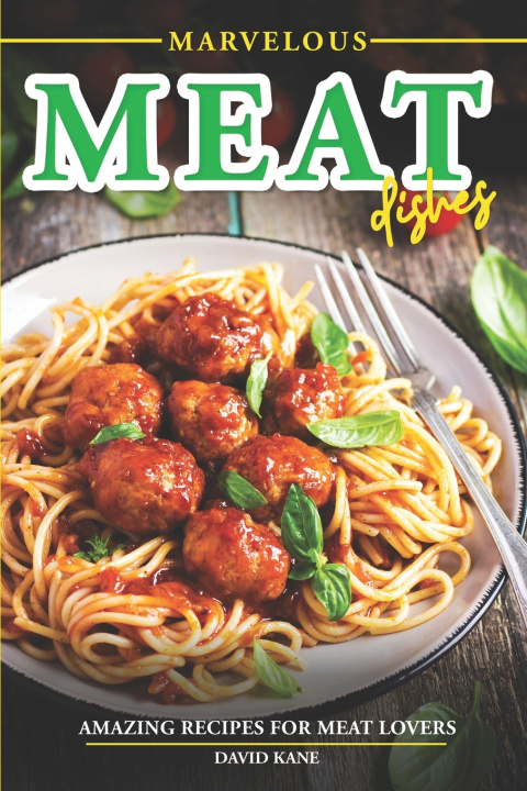 Buch Marvelous Meat Dishes David Kane