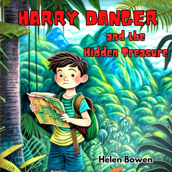 Kniha Harry Danger and the Hidden Treasure Helen Bowen