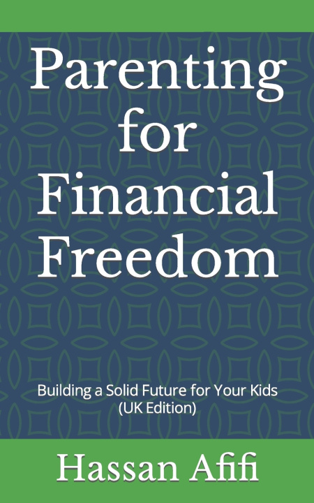 Kniha Parenting for Financial Freedom Hassan Afifi