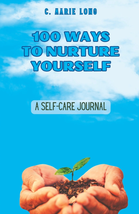 Kniha 100 Ways to Nurture Yourself C Marie Long