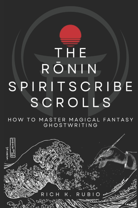Kniha The Rōnin Spiritscribe Scrolls Rich K. Rubio