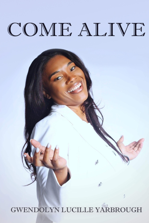 Knjiga COME ALIVE GWENDOLYN L YARBROUGH
