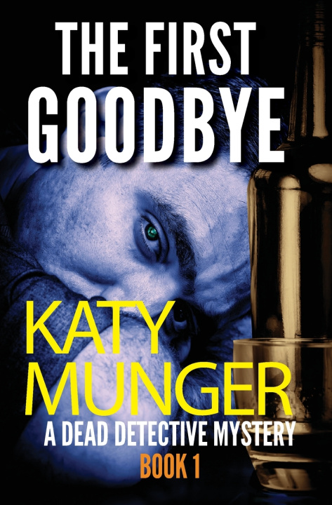 Kniha The First Goodbye Katy Munger