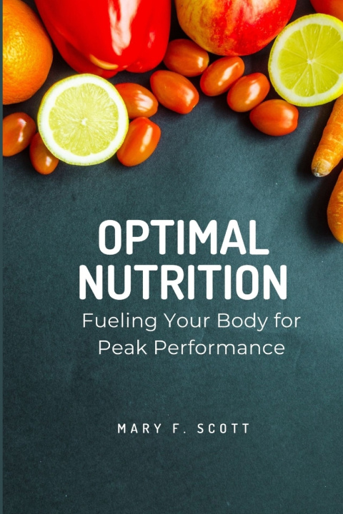 Kniha Optimal Nutrition Mary F. Scott