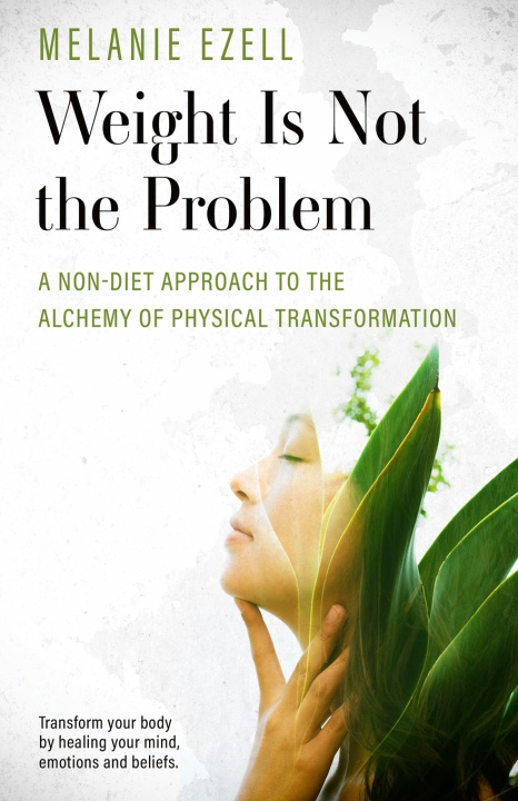 Kniha Weight is Not the Problem Melanie Ezell