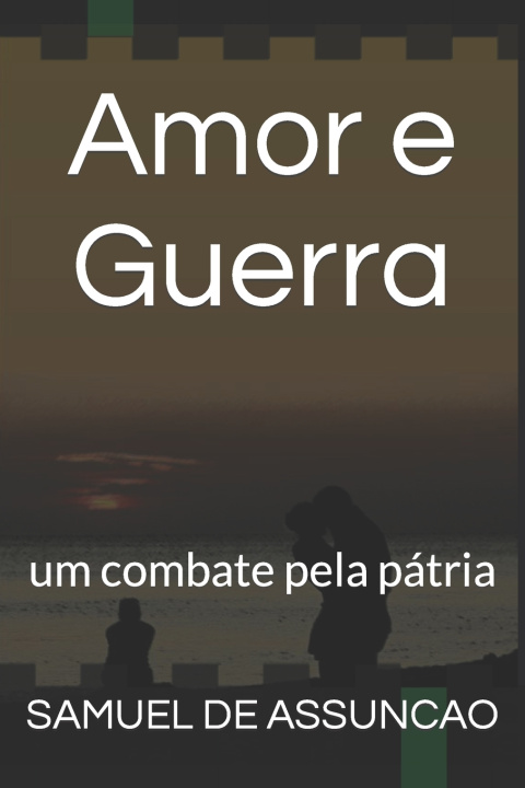 Kniha Amor e Guerra SAMUEL VIEIRA DE ASSUNCAO