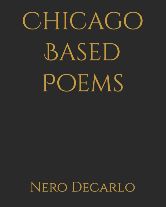 Knjiga Chicago Based Poems Nero Decarlo