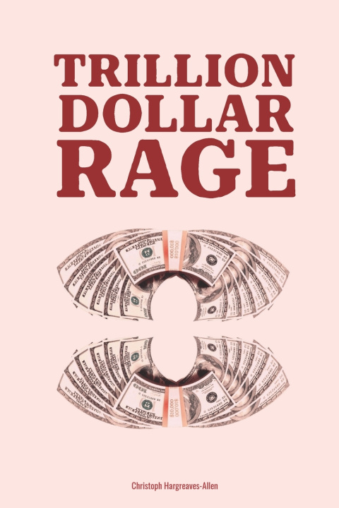 Kniha TRILLION DOLLAR RAGE Christoph Hargreaves-Allen