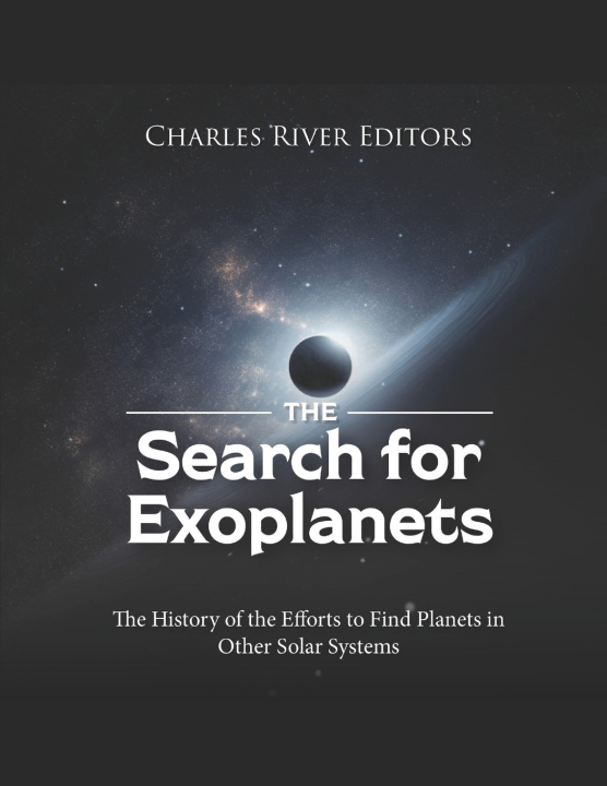 Kniha The Search for Exoplanets Charles River Editors