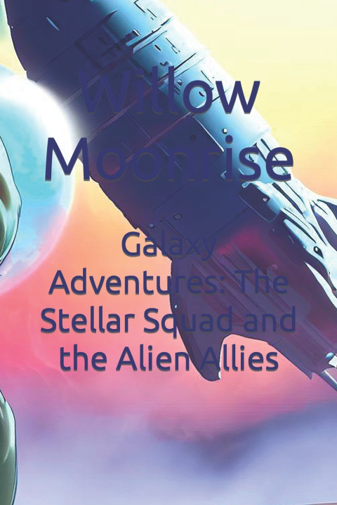 Kniha Galaxy Adventures Willow Moonrise