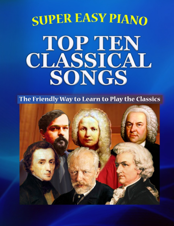 Kniha Super Easy Piano Top Ten Classical Songs Bryson Walker