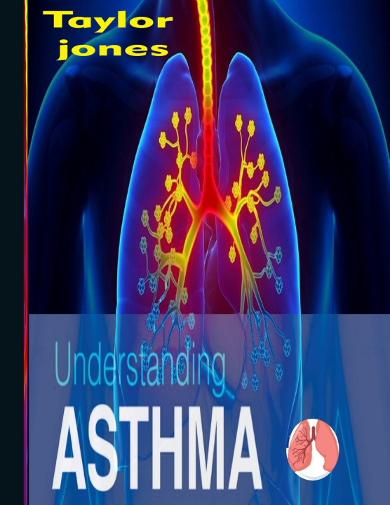 Kniha UNDERSTANDING ASTHMA TOYLOR MAY JONES S.D.C.
