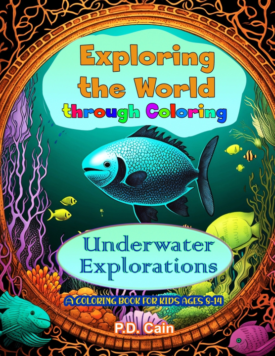 Kniha Exploring the World through Coloring P. D. Cain