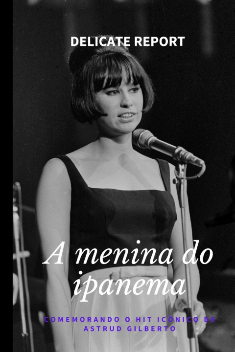 Kniha A menina do ipanema Delicate Report