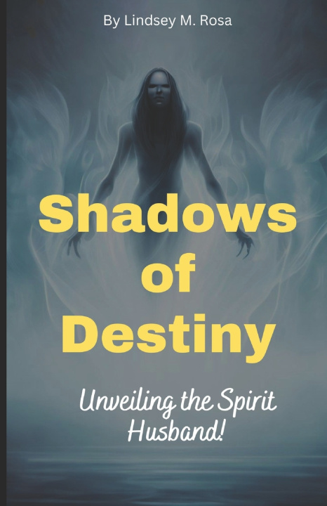 Knjiga Shadows of destiny Lindsey M. Rosa
