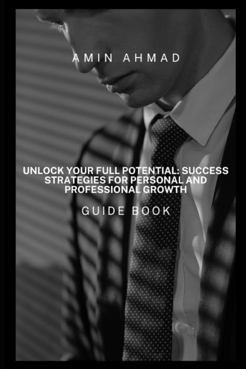 Kniha Unlock Your Full Potential Amin Ahmad