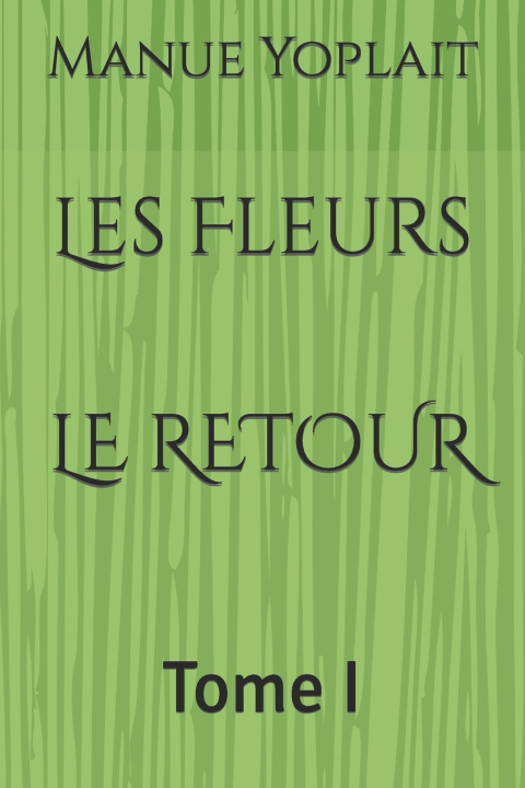 Knjiga Les Fleurs LE RETOUR Manue Yoplait