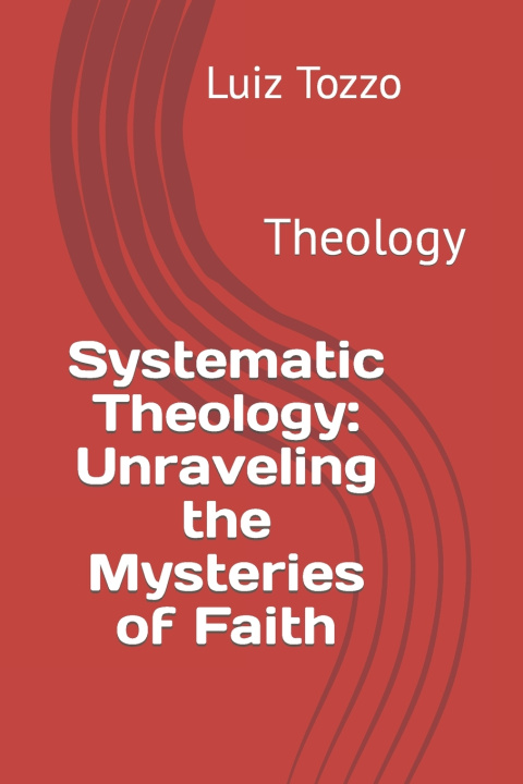 Kniha Systematic Theology Luiz Tozzo