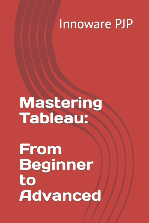 Kniha Mastering Tableau Innoware PJP