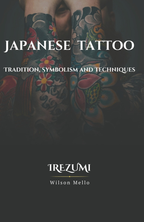 Kniha Japanese Tattoo, the complete guide Wilson Mello