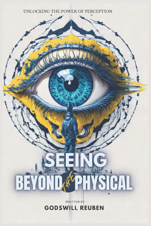 Knjiga SEEING BEYOND THE PHYSICAL Godswill Reuben