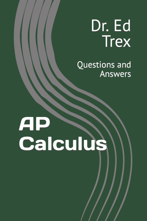 Kniha AP Calculus Dr. Ed Trex