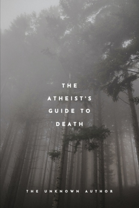 Kniha The Atheist's Guide To Death Unknown Author