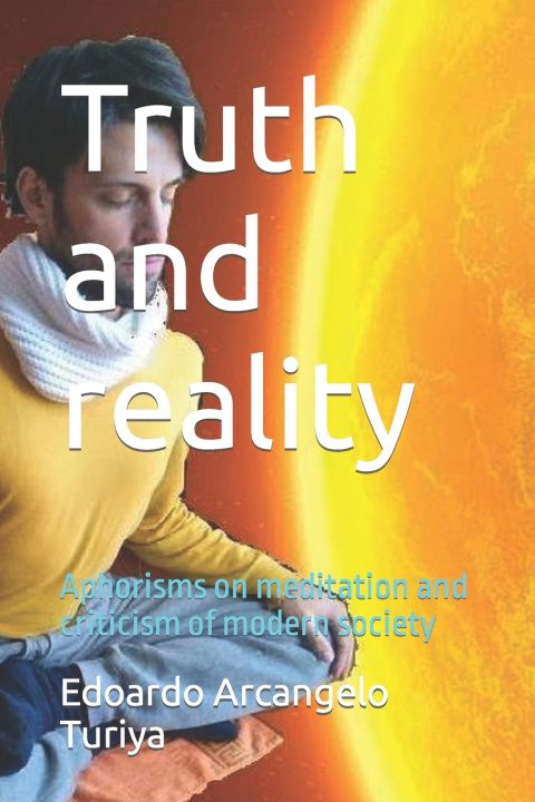 Knjiga Truth and reality Edoardo Arcangelo Turiya