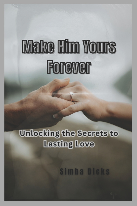 Knjiga MAKE HIM YOURS FOREVER Simba Dicks