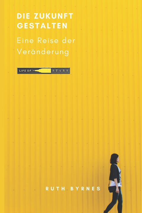 Kniha Die Zukunft gestalten Ruth Byrnes
