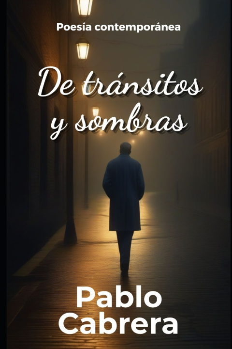 Knjiga DE TRÁNSITOS Y SOMBRAS Pablo Cabrera