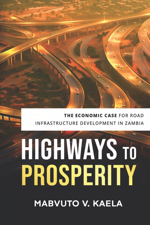 Kniha Highways to Prosperity Mabvuto V Kaela