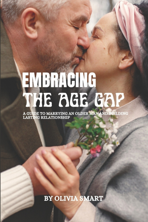 Kniha Embracing the age gap Olivia Smart