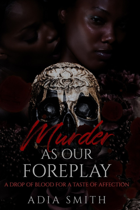 Kniha Murder as our Foreplay Adia Smith