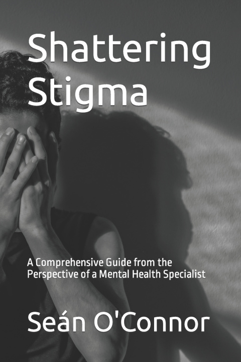 Kniha Shattering Stigma Sean O'Connor