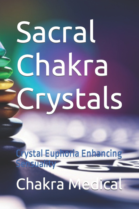 Knjiga Sacral Chakra Crystals Chakra Medical