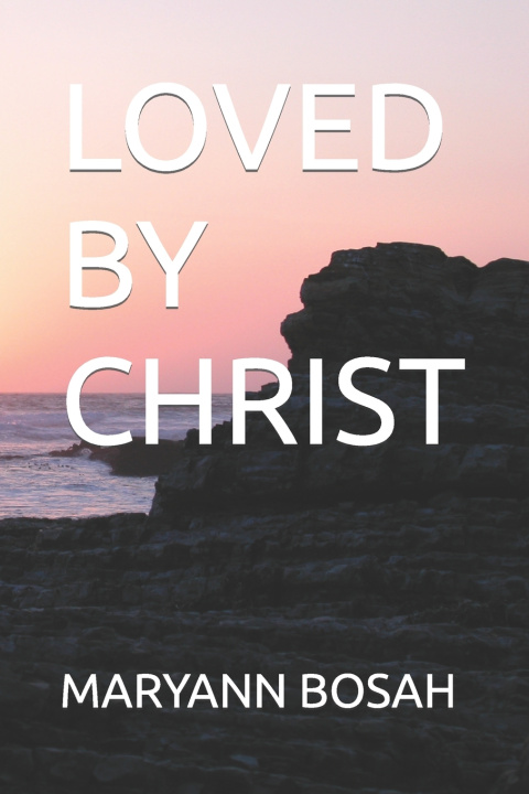 Kniha LOVED BY CHRIST MARYANN BOSAH