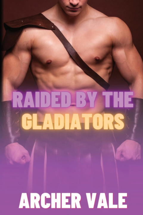 Kniha Raided by the Gladiators Archer Vale