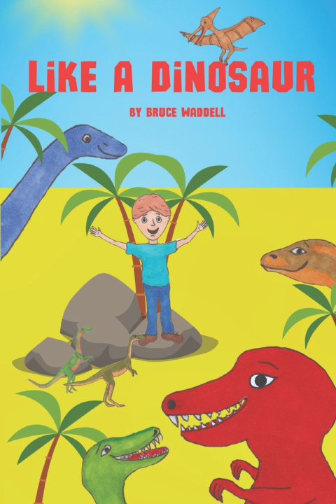 Kniha Like a Dinosaur Bruce A Waddell