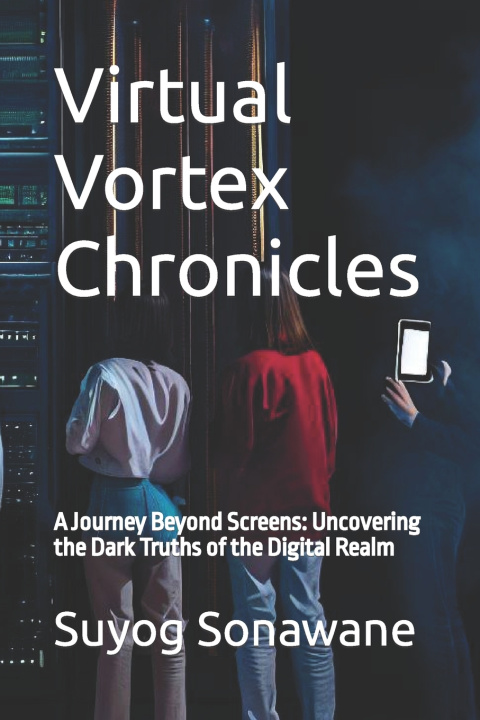 Knjiga Virtual Vortex Chronicles Suyog G. Sonawane