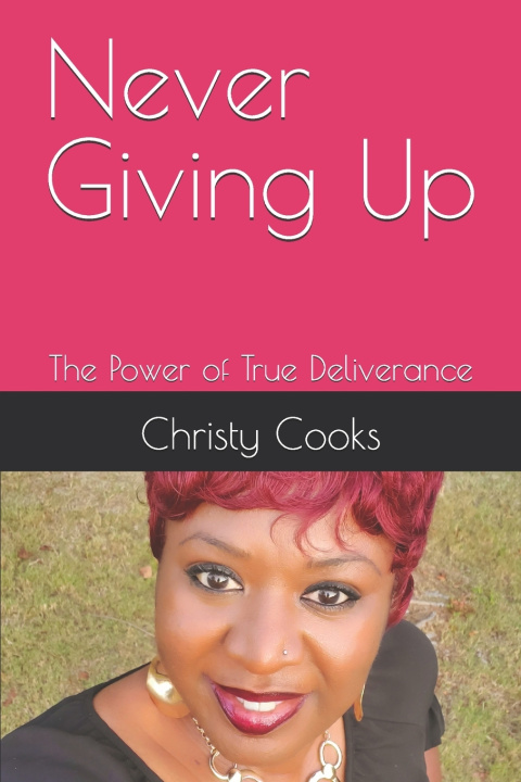 Kniha Never Giving Up Christy Lashawn Cooks
