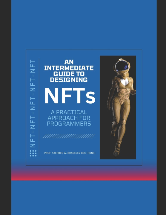 Kniha Intermediate Guide to Designing NFTs Stephen W. W. Bradeley BSc