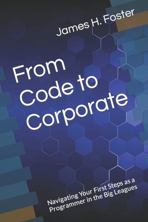 Kniha From Code to Corporate James H. Foster