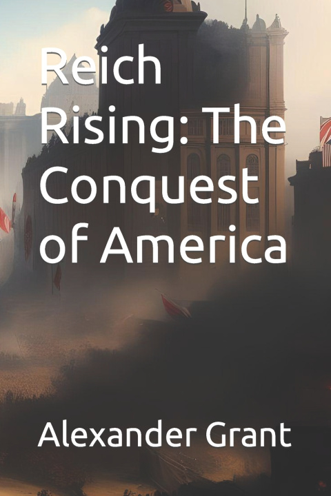 Kniha Reich Rising Alexander Grant