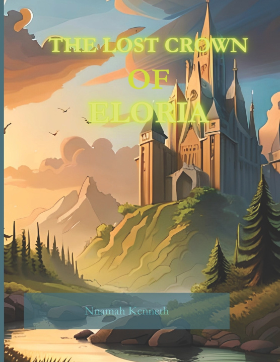 Kniha The Lost Crown Of Eloria KENNETH CHINONSO NNAMAH