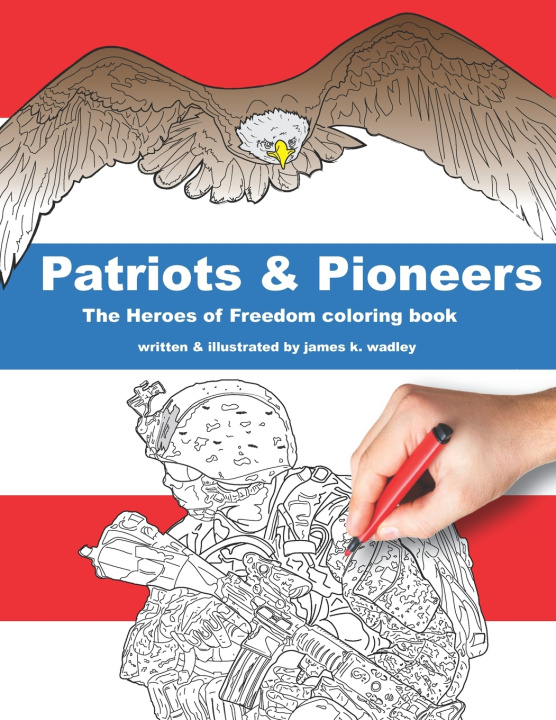 Kniha Patriots & Pioneers James K. Wadley
